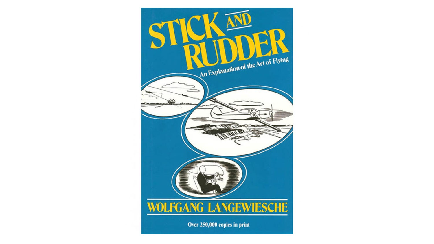 Stick and Rudder: An Explanation of the Art of Flying by Wolfgang Langewiesche