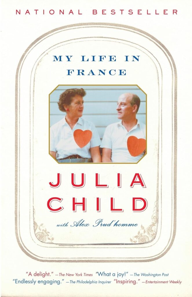 My Life in France by Julia Child and Alex Prud’homme